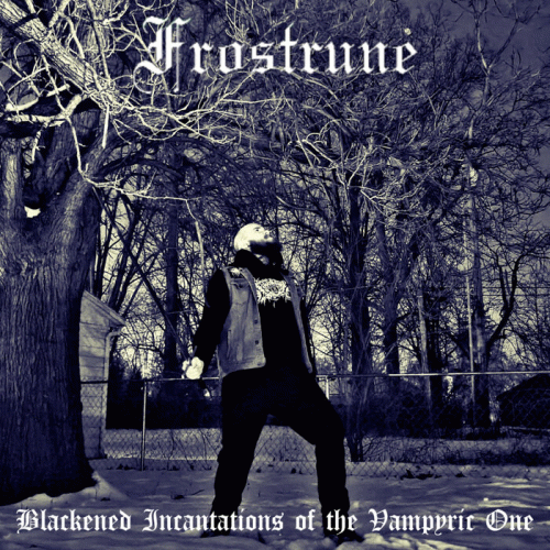 Frostrune : Blackened Incantations of the Vampyric One Frostrune : Blackened Incantations of the Vampyric One